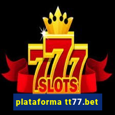 plataforma tt77.bet